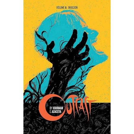 Outcast by Kirkman & Azaceta Volume 6: Invasion