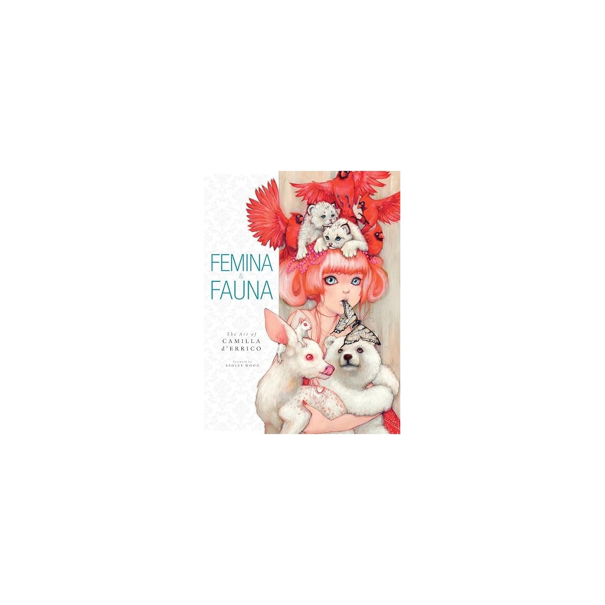 Femina and Fauna: The Art of Camila d'Errico Volume 1 (English Edition)