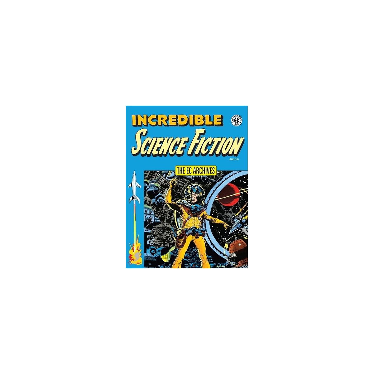 The EC Archives: Incredible Science Fiction