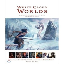 White Cloud Worlds: Stunning Fantasy and Science Fiction Art and Illustration―Foreword by Guillermo Del Toro