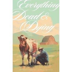 Everything Dead & Dying