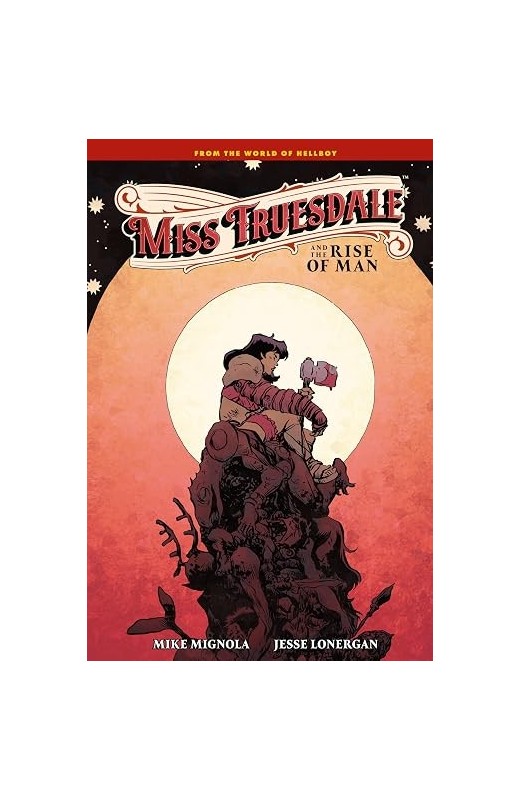 Miss Truesdale and the Rise of Man