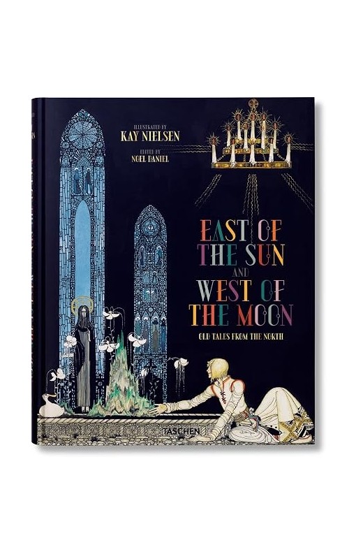 Kay Nielsen: East of the Sun and West of the Moon