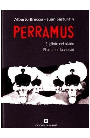 PERRAMUS 1 y 2. El piloto del olvido Y El alma de la ciudad.