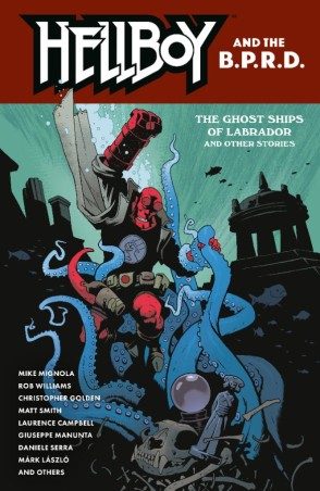 Hellboy and the BPRD: The Ghost Ships of Labrador and Other Stories (Paperback) - Preventa