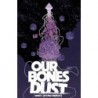 Our Bones Dust Paperback