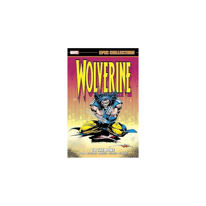 WOLVERINE EPIC COLLECTION: TO THE BONE Paperback