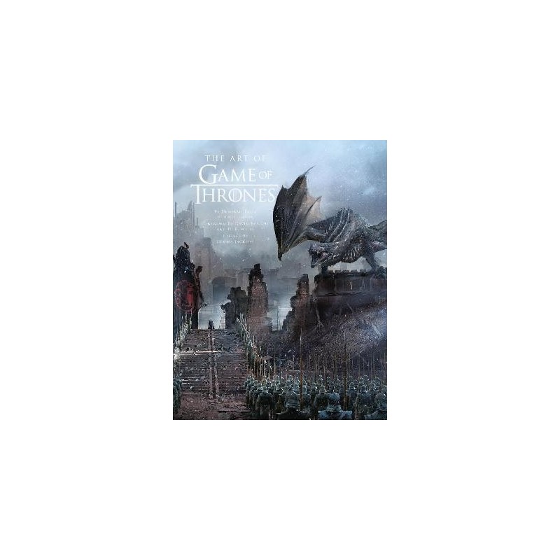 The Art of Game of Thrones : The Official Book of Design from Season 1 to Season 8