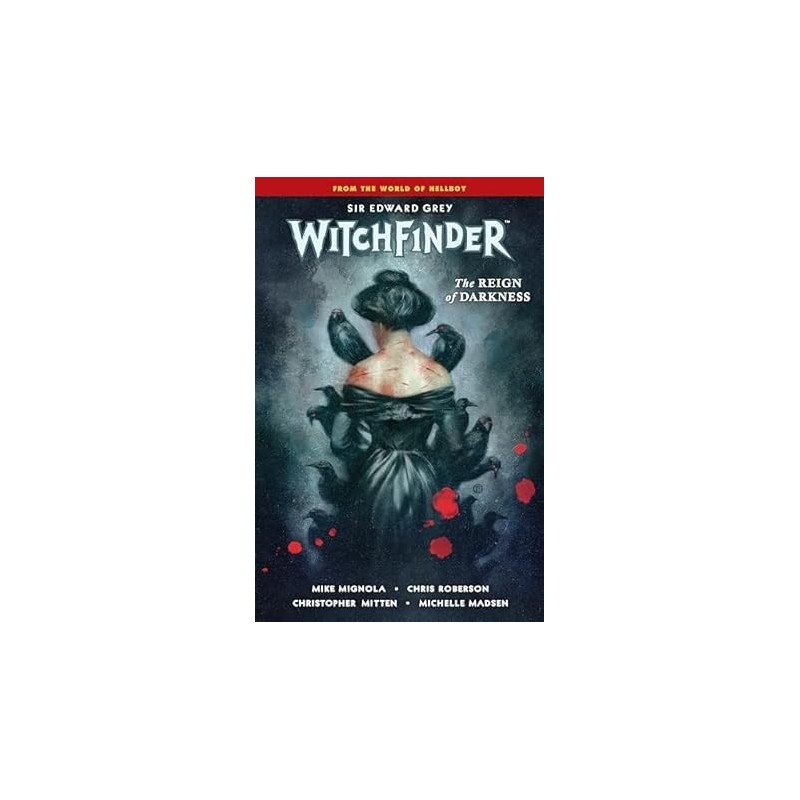 Witchfinder Volume 6: The Reign of Darkness