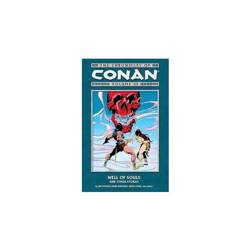 The Chronicles of Conan Volume 23: Well of Souls and Other Stories