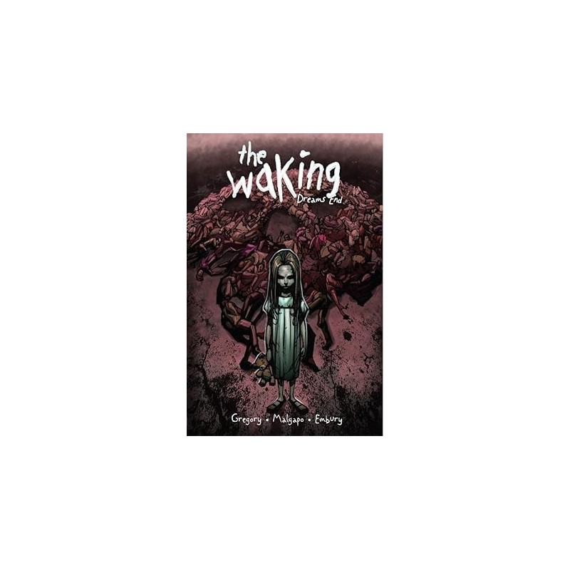 The Waking: Dreams End: Collected Edition