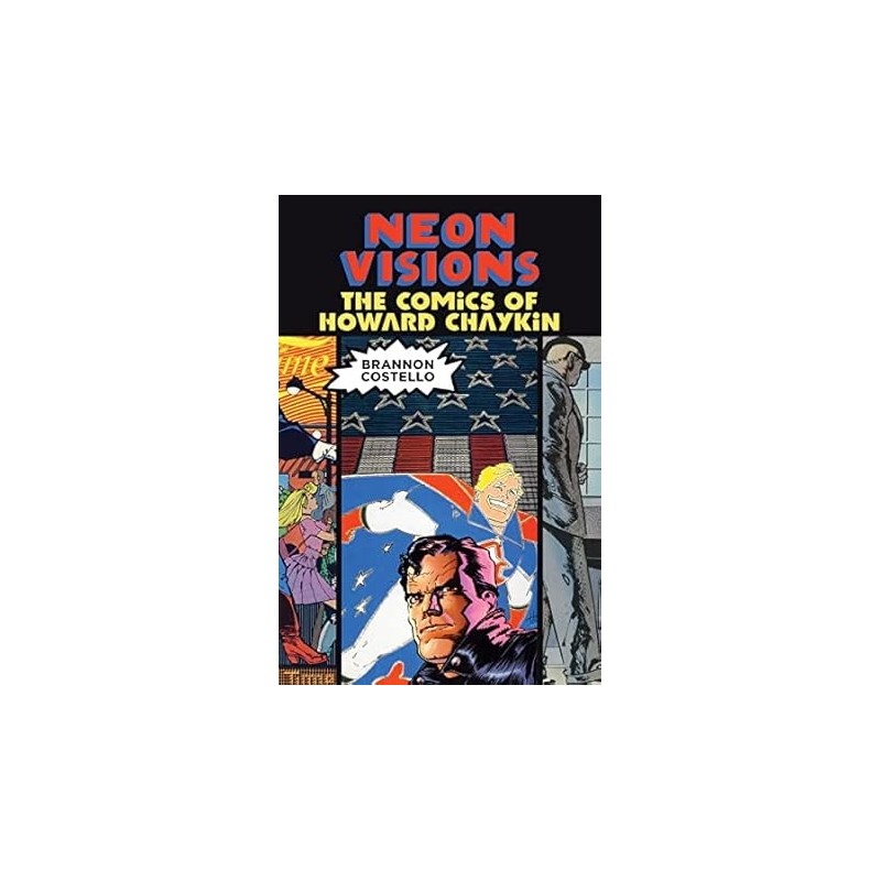 Neon Visions: The Comics of Howard Chaykin Novelas