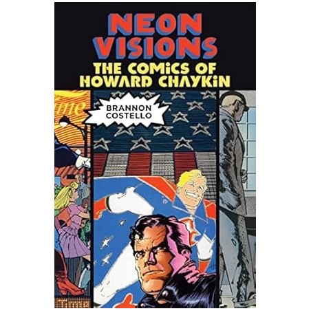 Neon Visions: The Comics of Howard Chaykin Novelas