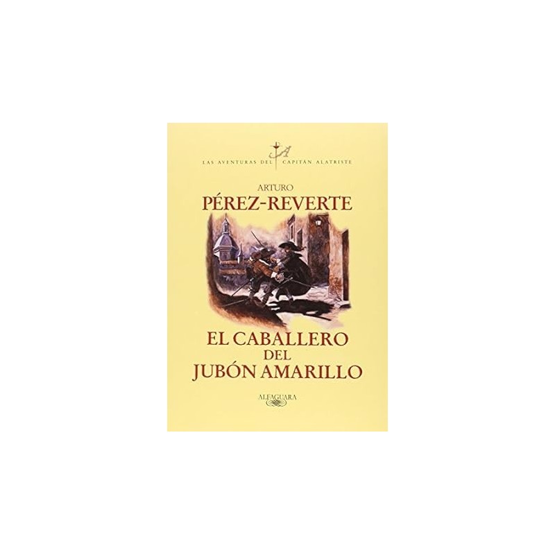 El caballero del jubón amarillo (Las aventuras del capitán Alatriste 5) Novelas