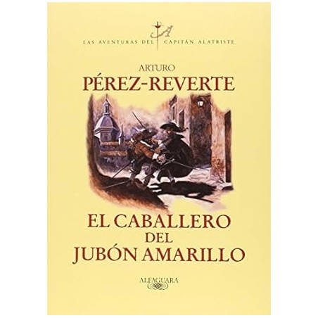 El caballero del jubón amarillo (Las aventuras del capitán Alatriste 5) Novelas