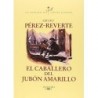 El caballero del jubón amarillo (Las aventuras del capitán Alatriste 5) Novelas