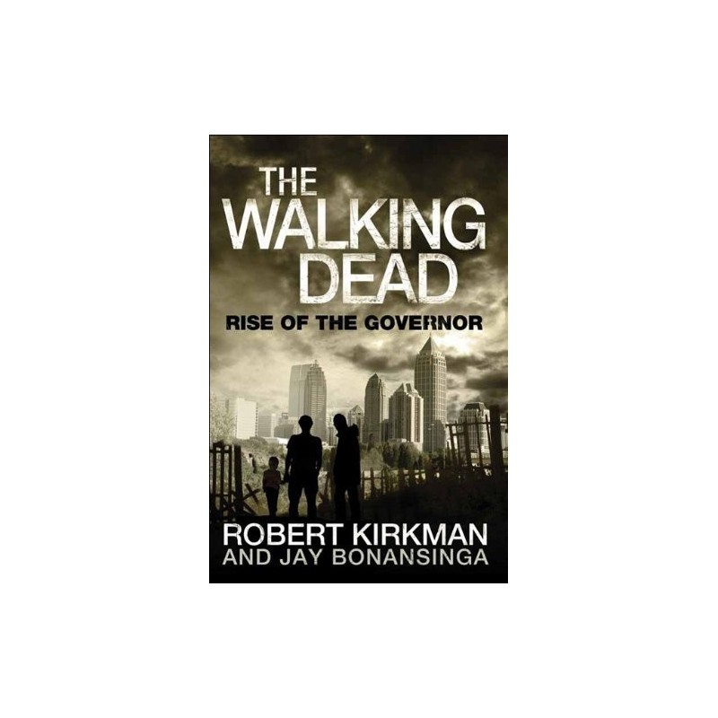 The Walking Dead: Rise of the Governor By Robert Kirkman