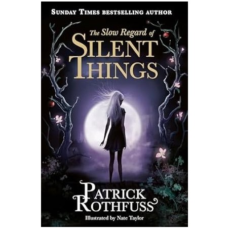 The Slow Regard of Silent Things: A Kingkiller Chronicle Novella (The Kingkiller Chronicle