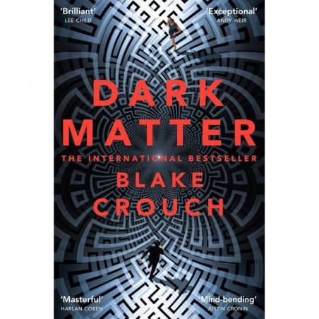 Dark Matter: The compulsive alternate-universe thriller