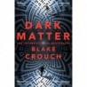 Dark Matter: The compulsive alternate-universe thriller