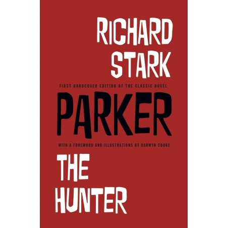Parker: The Hunter by Richard Stark With Illustrations by Darwyn Cooke