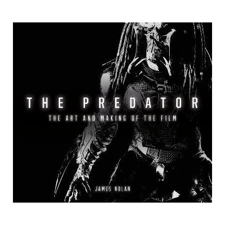 The Predator: The Art and Making of the Film