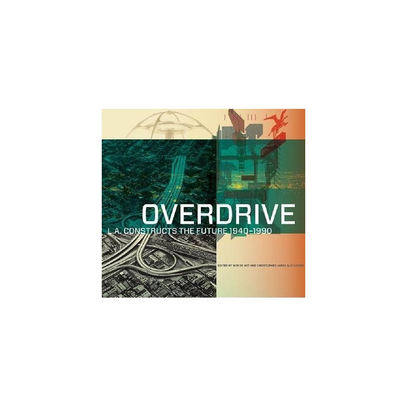 Overdrive - L.A Constructs the Future