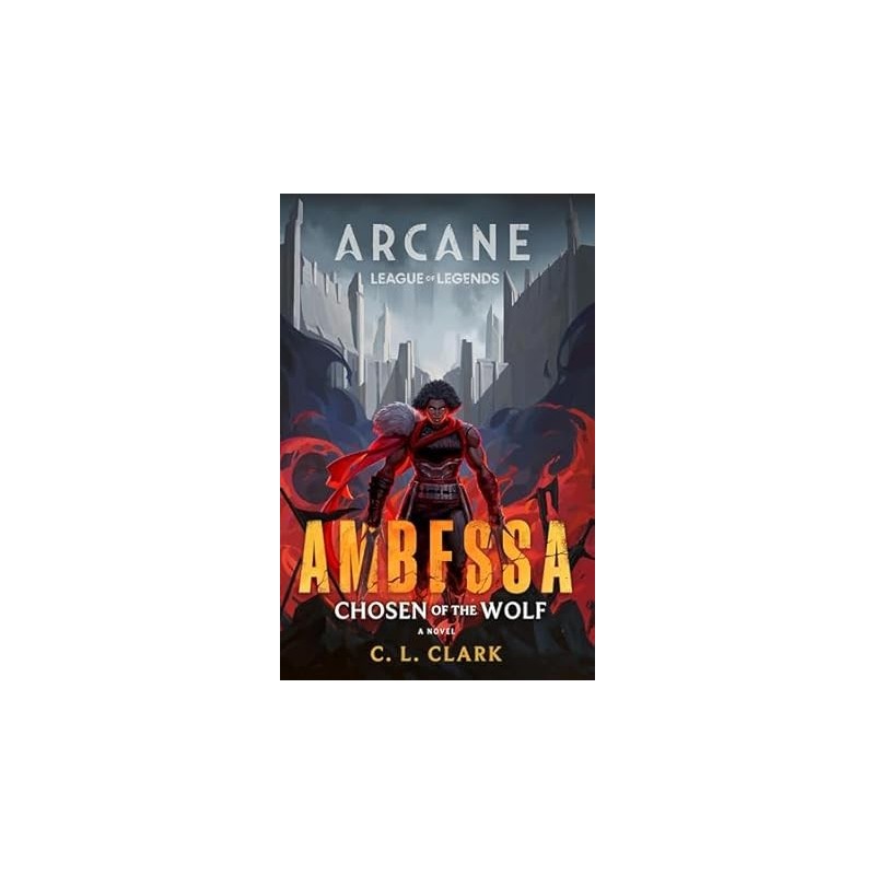 Ambessa: Chosen of the Wolf: A League of Legends: Arcane Novel