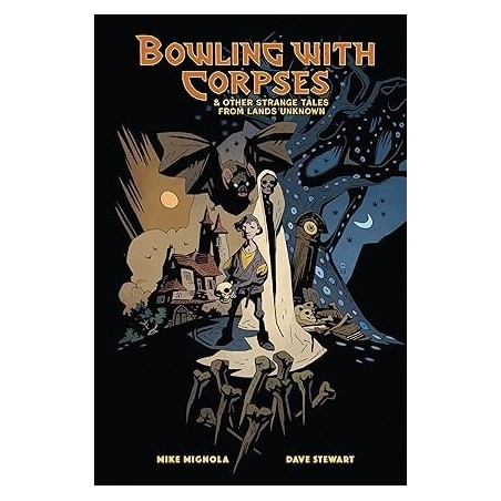 Bowling with Corpses and Other Strange Tales from Lands Unknown