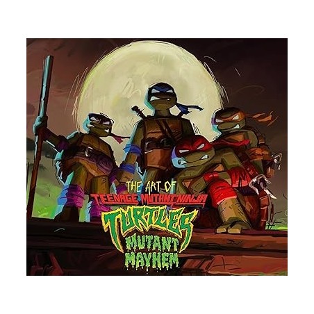 The Art of Teenage Mutant Ninja Turtles: Mutant Mayhem