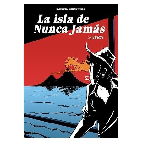 La Isla De Nunca Jamas Viajes De Juan Sin Tierra