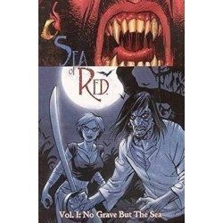 Sea Of Red, Vol. 1: No Grave But The Sea