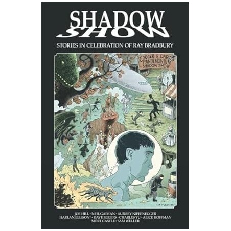 Shadow Show: Stories In Celebration of Ray Bradbury