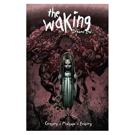 The Waking: Dreams End: Collected Edition