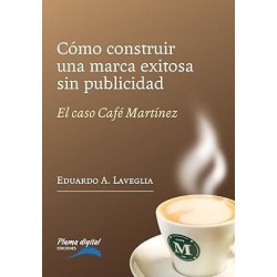 Como Construir  Marca Exitosa Sin Publicidad Café Martínez