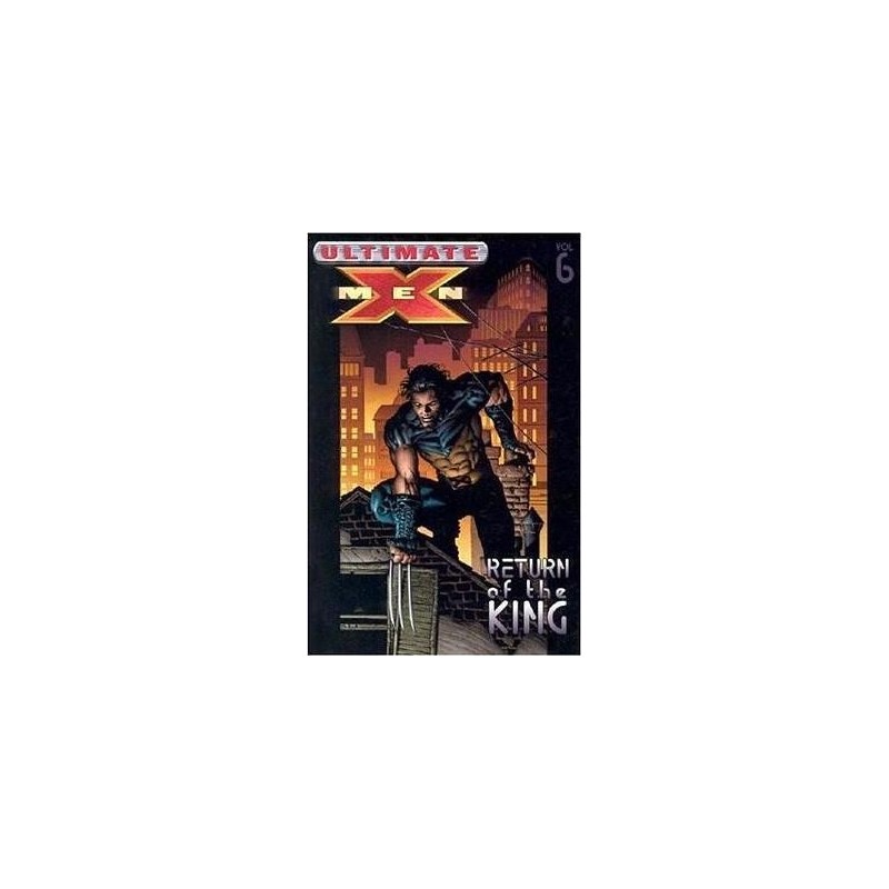 Ultimate X-men Vol.6: Return Of The King