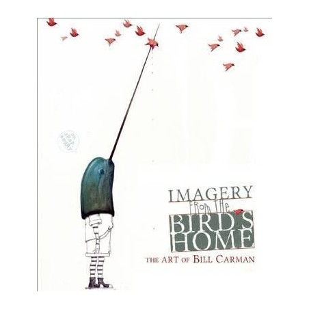 Imagery from the Birds Home : The Art of Bill Carman
