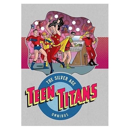 Teen Titans The Silver Age