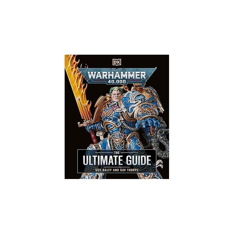 Warhammer 40,000 The Ultimate Guide