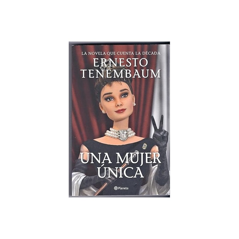 Una Mujer Única - Ernesto Tenembaum - Planeta