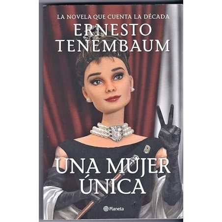 Una Mujer Única - Ernesto Tenembaum - Planeta