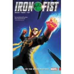 Iron Fist Vol. 1: The Trial Of The Seven Masters