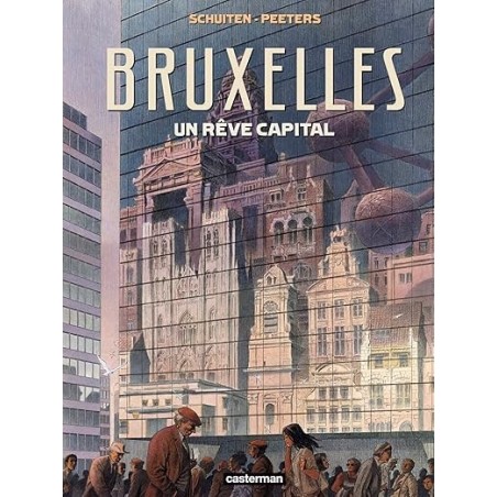 Bruxelles - Un Rêve Capital