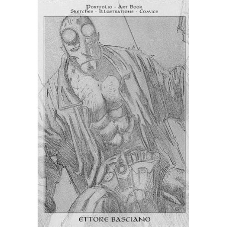 Ettore Basciano: Portfolio - Art Book: Sketches - Illustrations - Comics (Italian Edition)