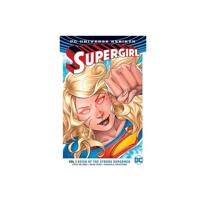 Supergirl Vol. 1: Reign of the Cyborg Supermen (Rebirth) (Supergirl: DC Universe Rebirth)