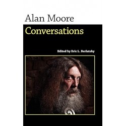 Alan Moore: Conversations (Conversations with Comic Artists Series)