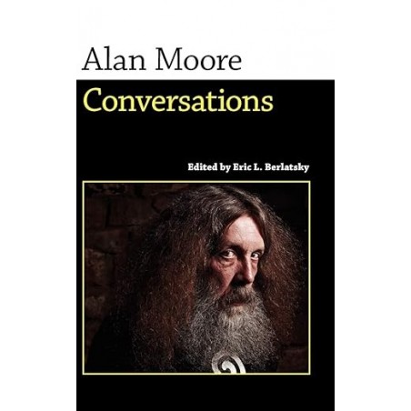 Alan Moore: Conversations (Conversations with Comic Artists Series)