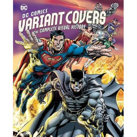 DC Comics Variant Covers: The Complete Visual History