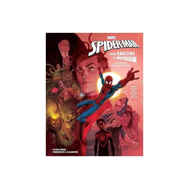 Marvel's Spider-Man: From Amazing to Spectacular: The Definitive Comic Art Collection