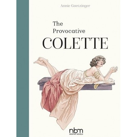 The Provocative Colette (NBM Comics Biographies)